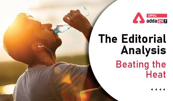 The Editorial Analysis- Beating the Heat_30.1