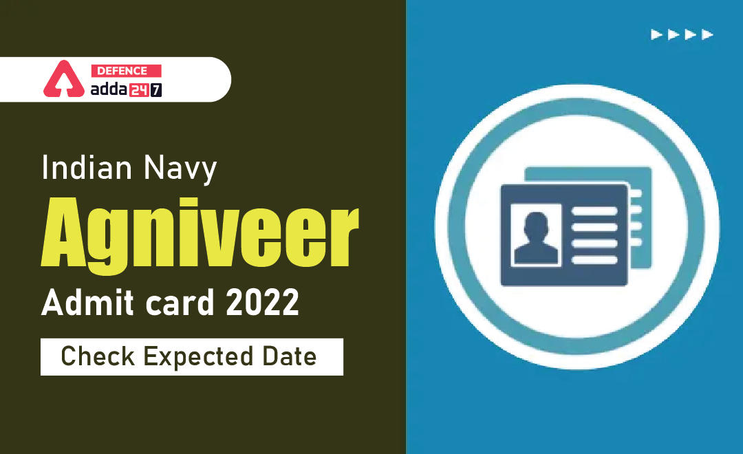 Indian Navy Agniveer Admit Card 2022, Check Expected Date_30.1