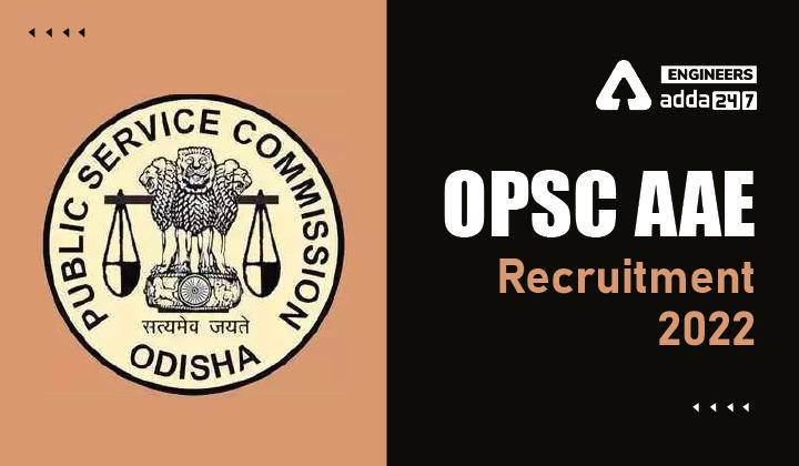 OPSC AAE Recruitment 2022 Apply Online for 102 OPSC Vacancies |_30.1