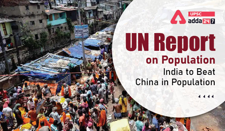 UN Population Report 2022- India to takeover China_30.1