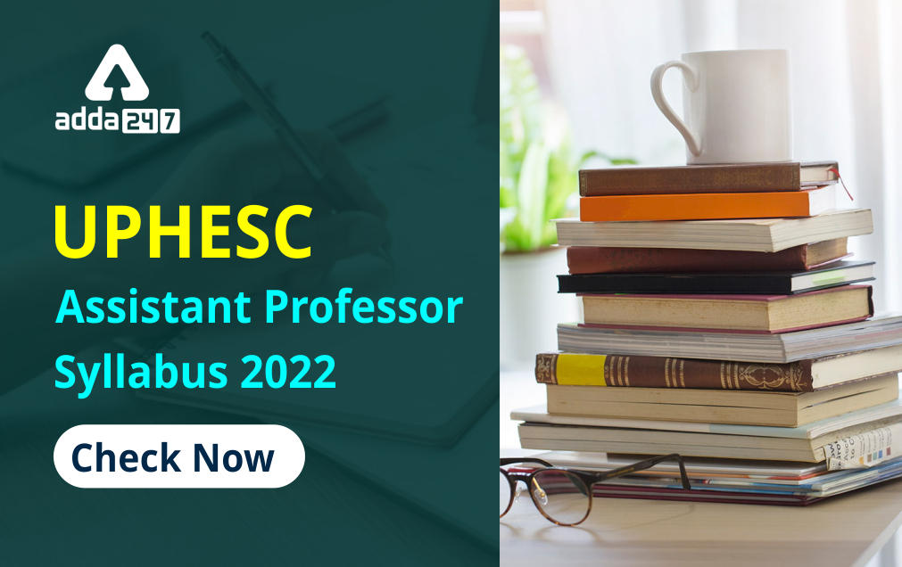UPHESC UP Assistant Professor Syllabus 2022 & Exam Pattern_30.1