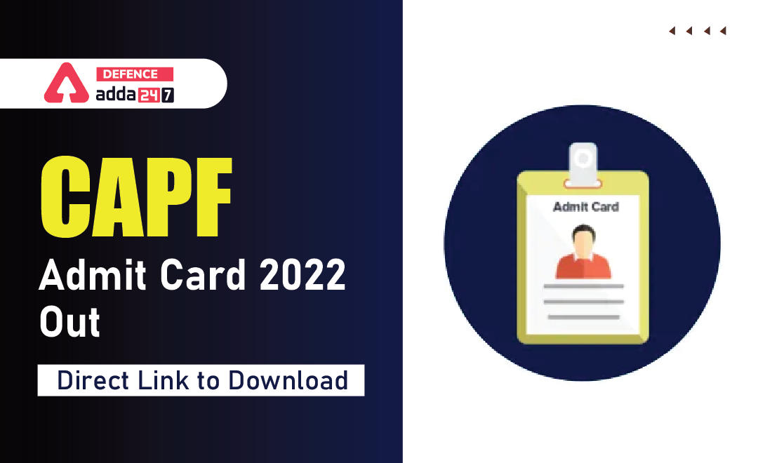 CAPF Admit Card 2022 Out, Direct Link to Download_30.1