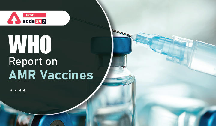 भारत में रोगाणुरोधी प्रतिरोध: एएमआर टीकों पर डब्ल्यूएचओ की रिपोर्ट_30.1