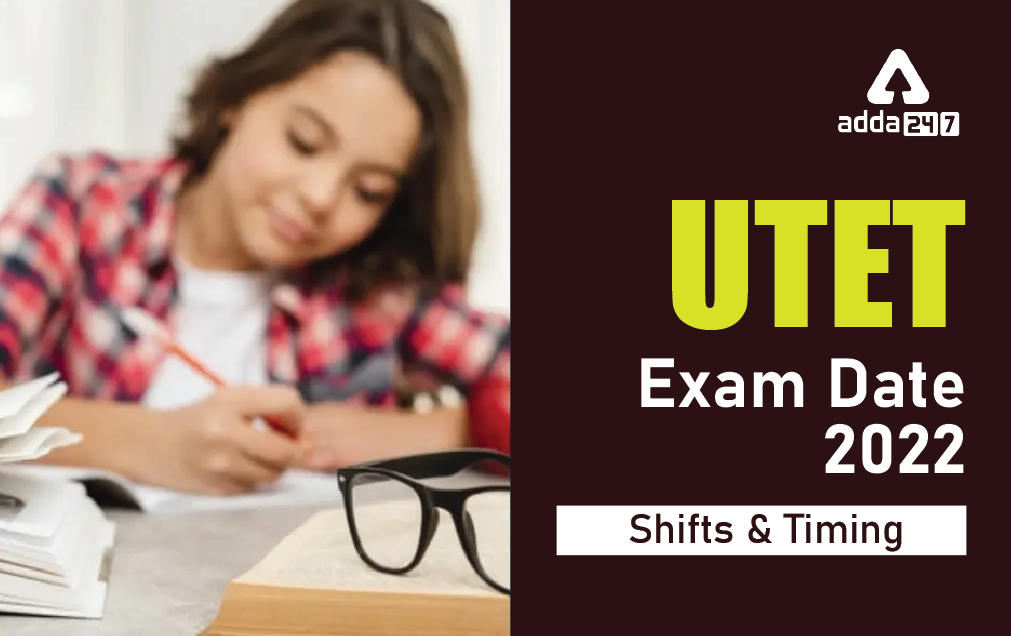 UTET Exam Date 2022: Shifts & Timing_30.1