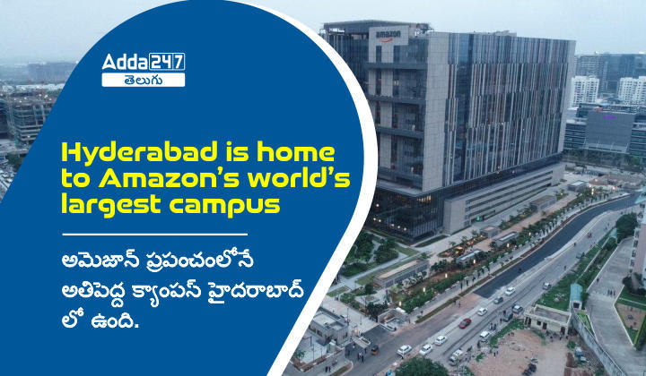 Hyderabad is home to Amazon's world's largest campus_60.1