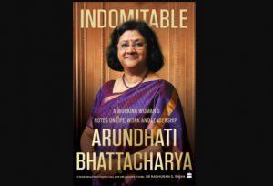 A book on Arundhati Bhattacharya "Indomitable: A Working Woman's Notes on Life, Work and Leadership" released_4.1