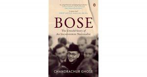 A book titled "Bose: The Untold Story of An Inconvenient Nationalist" by Chandrachur Ghose_4.1