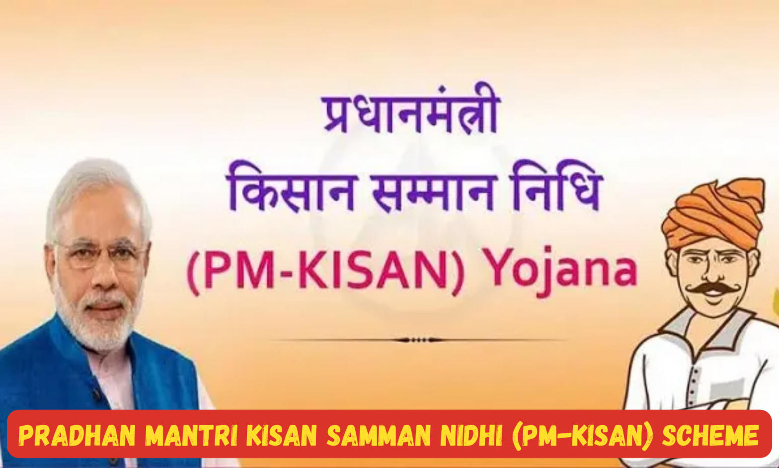 Pradhan Mantri Kisan Samman Nidhi (PM-Kisan) scheme