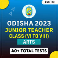 Odisha Junior Teacher (Class VI to VIII) (Arts) Exam 2023 | Complete Online Test Series By Adda247