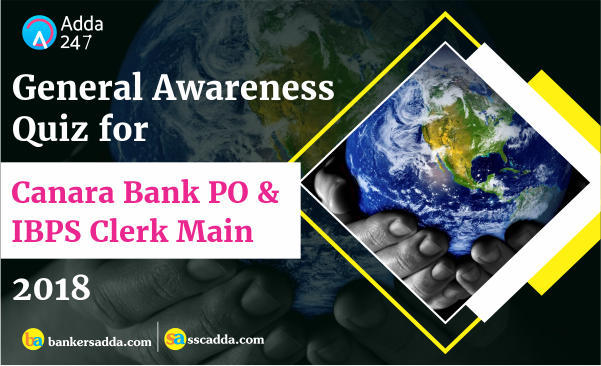General Awareness for Canara Bank PO and IBPS Clerk Mains | 23rd November 2018