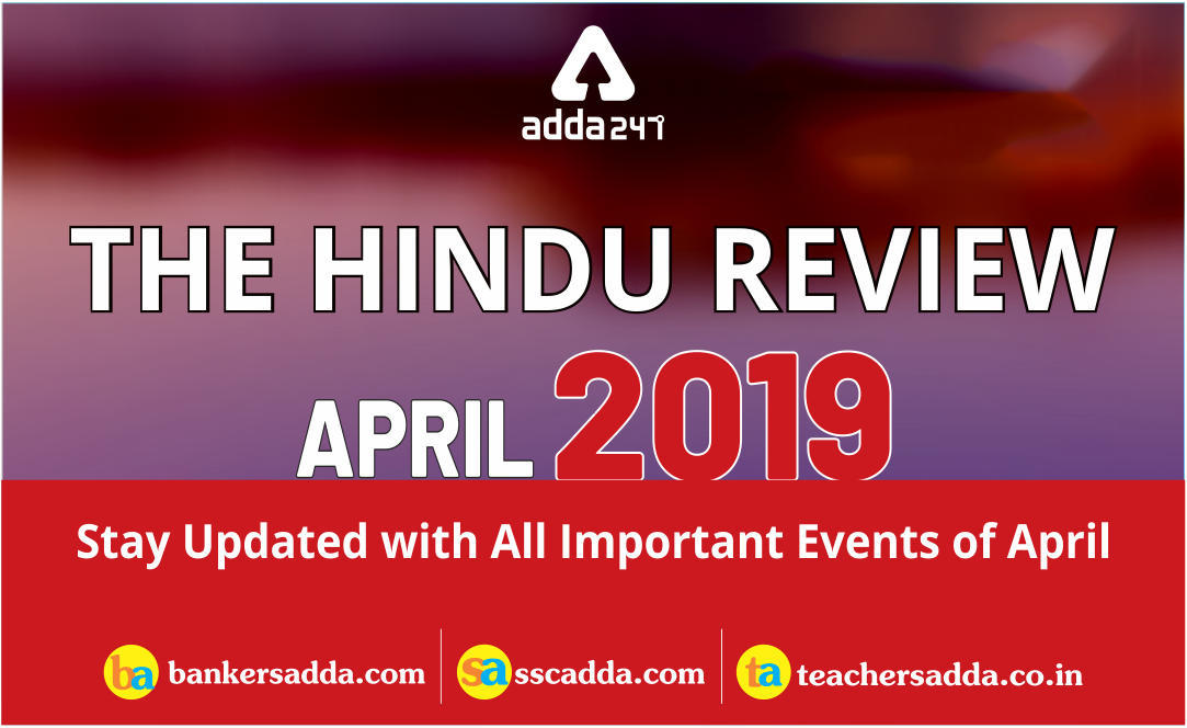Current Affairs PDF: The Hindu Review | April 2019 