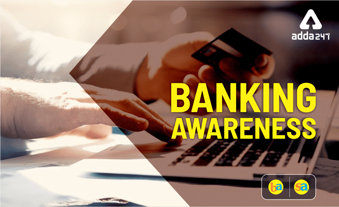 SBI PO/Clerk Main Banking Awareness Quiz: 11th July