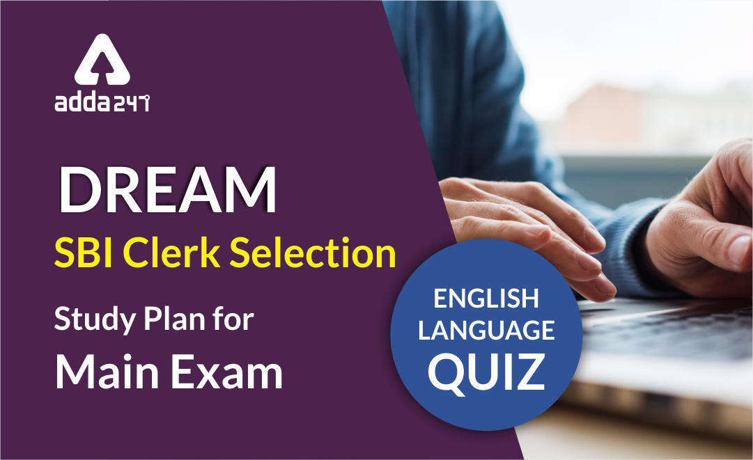 SBI Clerk Mains English Language Quiz- 30th July 2019