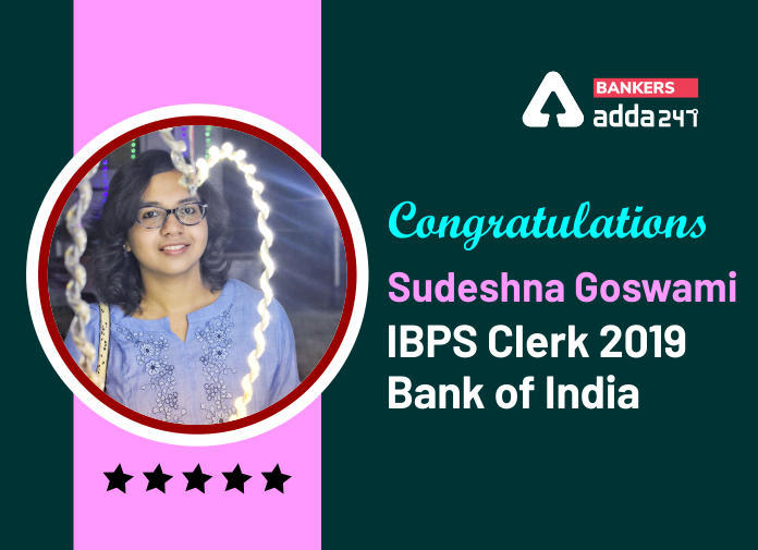 IBPS Clerk : बैंक ऑफ़ इंडिया में बतौर Clerk चुनी गयीं सुदेशना गोस्वामी की सक्सेस स्टोरी | Latest Hindi Banking jobs_3.1