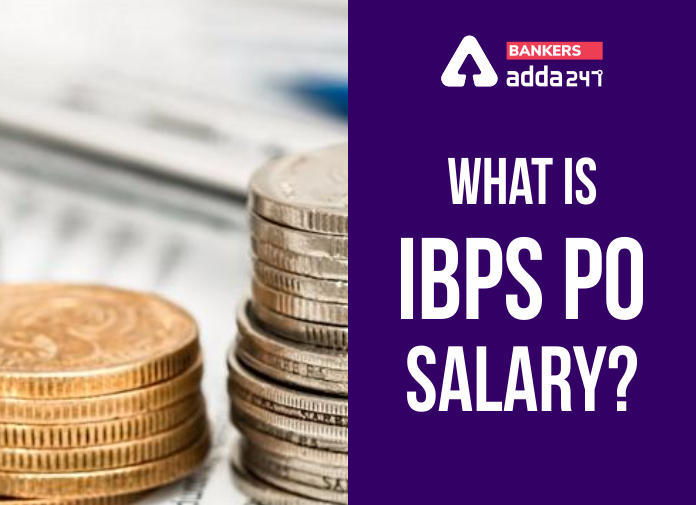 IBPS PO Salary 2020 : PO In-hand सैलरी, जॉब प्रोफाइल, भत्ते और ग्रोथ | Latest Hindi Banking jobs_3.1