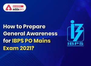 IBPS PO mains exam 2020-21 : कैसे करें IBPS PO मेंस परीक्षा के लिए General Awareness सेक्शन की तैयारी | Latest Hindi Banking jobs_3.1
