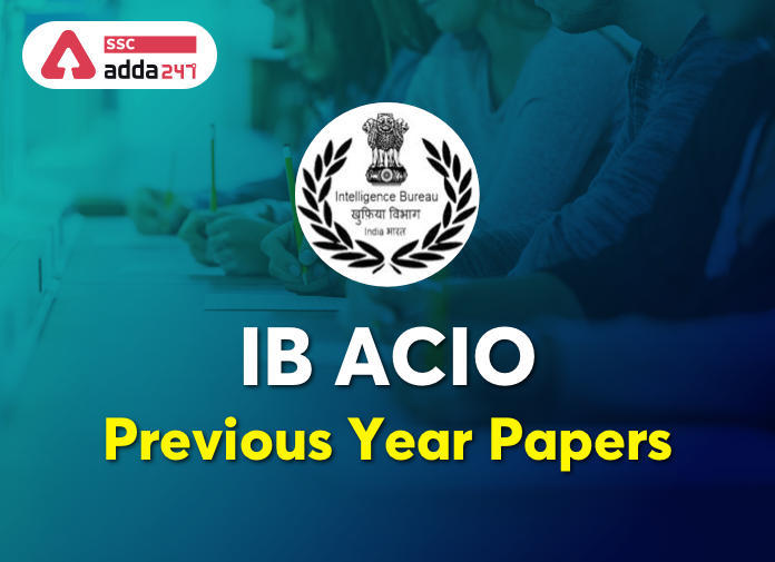 IB इंटेलिजेंस ब्यूरो भर्ती 2021: IB ACIO 2021 Previous Year Paper | पिछले सालों के पेपर करें डाउनलोड | Latest Hindi Banking jobs_3.1