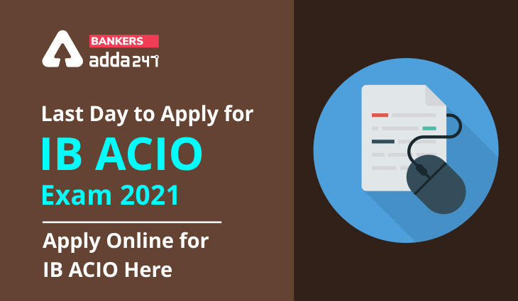 IB ACIO Apply Online 2020: IB ACIO की 2000 वैकेंसी के लिए आवेदन की लास्ट डेट आज, अभी करें Apply | Latest Hindi Banking jobs_3.1