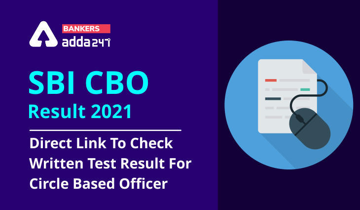 SBI CBO Result 2021: एसबीआई सर्कल बेस्ड ऑफिसर रिजल्ट 2021 के लिए Direct Link (Check Written Test Result For Circle Based Officer) | Latest Hindi Banking jobs_3.1