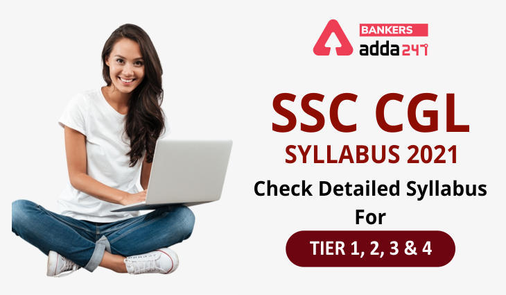 SSC CGL Syllabus 2020 -21: SSC CGL के सभी टियर का विस्तृत सिलेबस (SSC CGL Syllabus 2020-21 For Tier I, II, III, & IV in Hindi) | Latest Hindi Banking jobs_3.1
