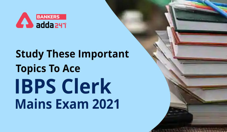 IBPS Clerk Mains Exam 2021: IBPS क्लर्क मेन्स परीक्षा 2021 क्लियर करने के लिए ज़रूर करें इन Important Topics की तैयारी | Latest Hindi Banking jobs_3.1