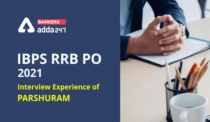 IBPS RRB PO Interview experience 2021: साक्षात्कार अनुभव, Parshuram, Telangana (Asked questions in Interview) | Latest Hindi Banking jobs_3.1