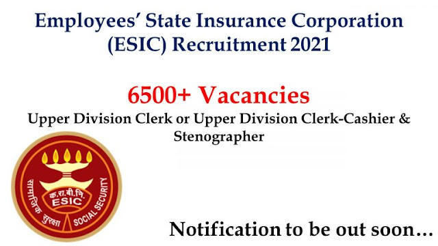 कर्मचारी राज्य बीमा निगम (ESIC): अपर डिवीजन क्लर्क या अपर डिवीजन क्लर्क-कैशियर & स्टेनोग्राफर भर्ती 2021 | 6500+ Vacancies | Notification to be Out Soon | Latest Hindi Banking jobs_3.1