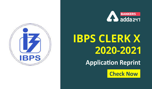 IBPS Clerk X 2020-2021: एप्लिकेशन रीप्रिंट लिंक एक्टिव, Application Reprint- Check Now | Latest Hindi Banking jobs_3.1