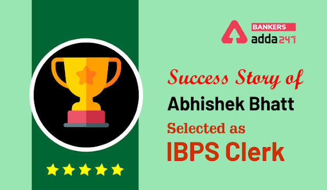 IBPS Clerk में सिलेक्टेड Abhishek Bhatt की Success Story | Latest Hindi Banking jobs_3.1