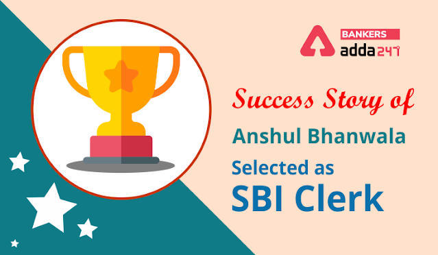 SBI Clerk के लिए चयनित Anshul Bhanwala की Success Story | Latest Hindi Banking jobs_3.1