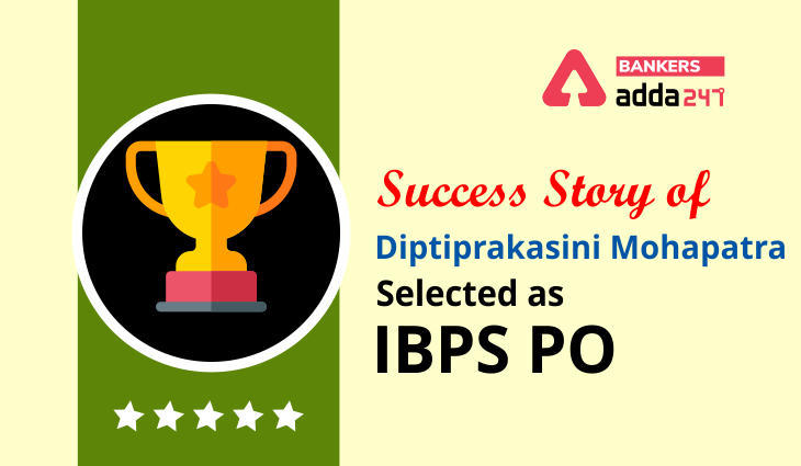IBPS PO के लिए सिलेक्टेड Diptiprakasini Mohapatra की Success Story | Latest Hindi Banking jobs_3.1