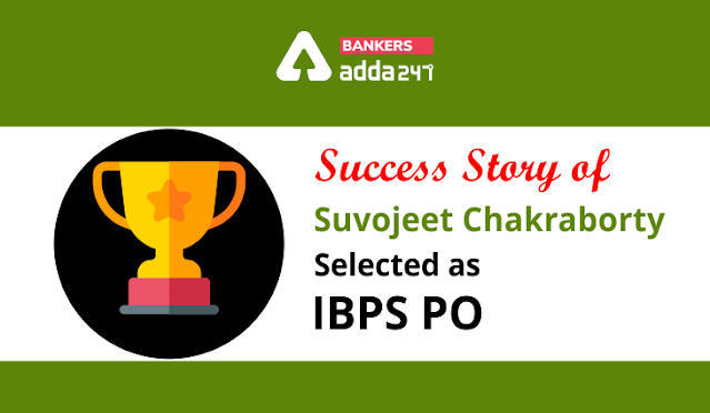 IBPS PO के लिए सिलेक्टेड Suvojeet Chakraborty की Success Story | Latest Hindi Banking jobs_3.1