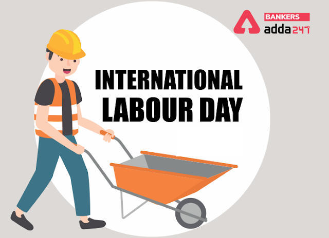International Labour Day 2021: अंतरराष्ट्रीय श्रमिक दिवस, 1 मई – जानिए 1 मई को ही क्यों मनाया जाता है मजदूर दिवस | Latest Hindi Banking jobs_3.1