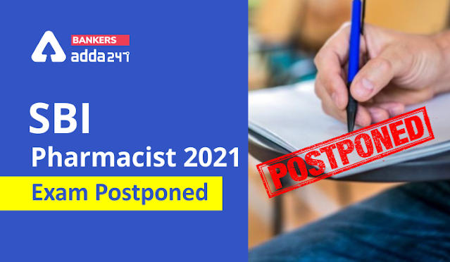 SBI Pharmacist Exam Date 2021 Postponed: SBI ने स्थगित की SBI फार्मासिस्ट 2021 परीक्षा – Check Revised Exam Dates Notification | Latest Hindi Banking jobs_3.1