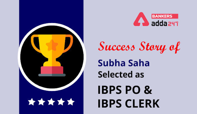 IBPS PO & IBPS Clerk के लिए चयनित Subha Saha की Success Story | Latest Hindi Banking jobs_3.1