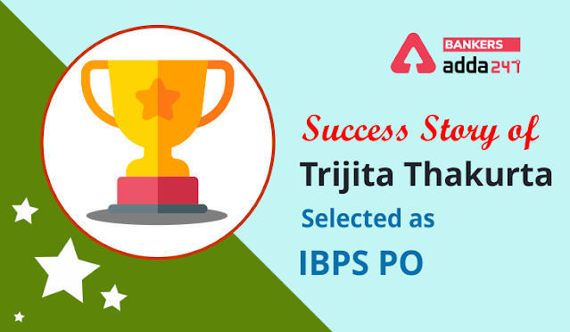 IBPS PO के लिए सिलेक्टेड Trijita Thakurta की Success Story | Latest Hindi Banking jobs_3.1