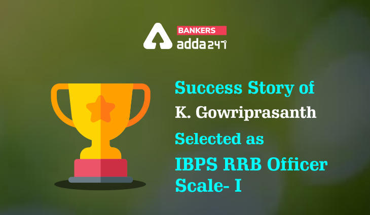 IBPS RRB Officer Scale- I में सिलेक्टेड K. Gowriprasanth की Success Story | Latest Hindi Banking jobs_3.1