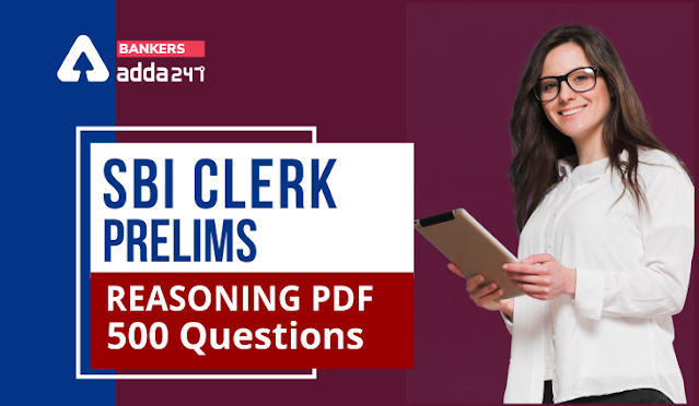 एसबीआई क्लर्क प्रीलिम्स परीक्षा 2021 के लिए Most Expected Reasoning 500 Practice Questions PDF: अभी डाउनलोड करें! | Latest Hindi Banking jobs_3.1
