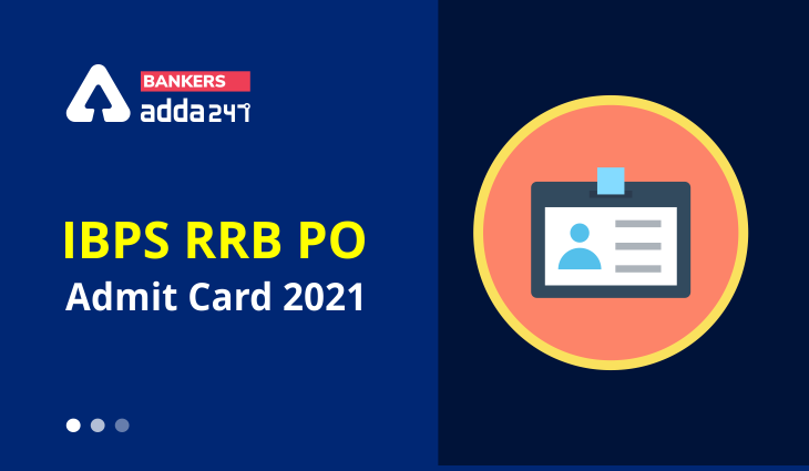 IBPS RRB PO Admit Card 2021 @ibps.in: IBPS आरआरबी पीओ 2021 भर्ती परीक्षा के लिए एडमिट कार्ड, Download Officer Scale-I, Clerk Prelims Call Letter | Latest Hindi Banking jobs_3.1
