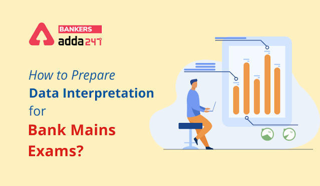 How to Prepare Data Interpretation for Bank Mains Exams in Hindi: जानें बैंक मेन्स परीक्षाओं के लिए कैसे करें डेटा इंटरप्रिटेशन (DI) की तैयारी | Latest Hindi Banking jobs_3.1