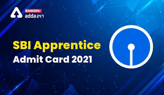 SBI Apprentice Admit Card 2021: SBI अपरेंटिस एडमिट कार्ड, Direct Link to Download Apprentice Call Letter | Latest Hindi Banking jobs_3.1