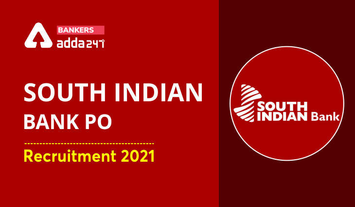 South Indian Bank PO Recruitment 2021 Out: साउथ इंडियन बैंक PO भर्ती 2021 जारी, Probationary Officers (PO) पद के लिए अभी करें आवेदन | Latest Hindi Banking jobs_3.1