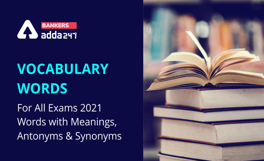 Vocabulary Words: Improve Your Vocabulary with Antonyms & Synonyms: 22nd September 2021 | Latest Hindi Banking jobs_3.1