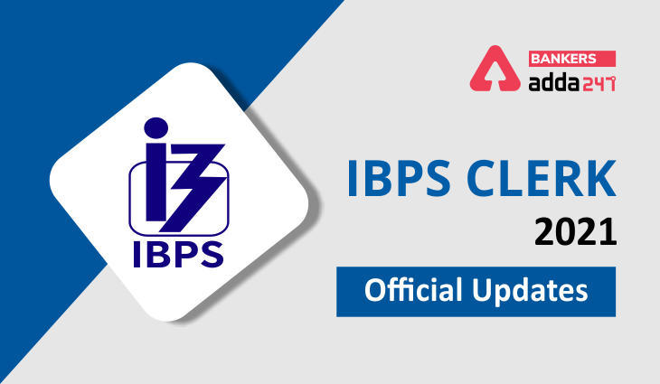 IBPS Clerk 202 Official Updates : चेक करें IBPS क्लर्क 2021 से संबंधित सभी आधिकारिक अपडेट (Official Updates About IBPS Clerk) | Latest Hindi Banking jobs_3.1