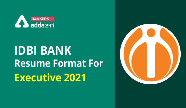 IDBI Bank Resume Format For Executive: IDBI बैंक एग्जीक्यूटिव Resume Format जारी, Check Executive Resume Format 2021 | Latest Hindi Banking jobs_3.1