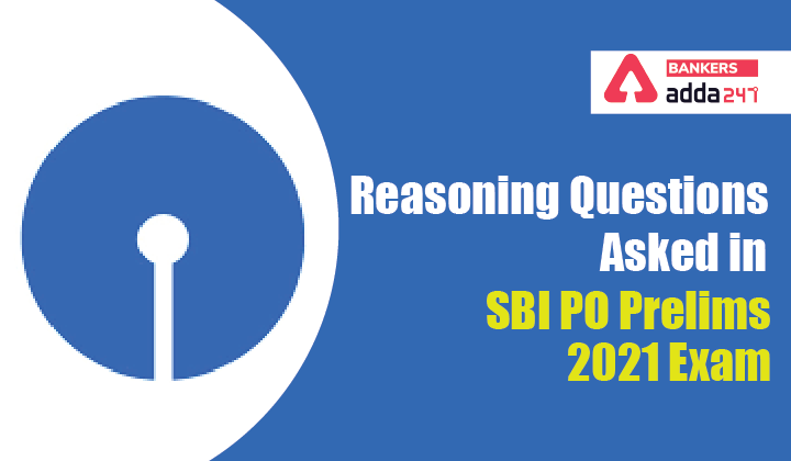 SBI PO Prelims 2021 Exam : एसबीआई पीओ प्रीलिम्स 2021 परीक्षा में पूछे गए रीजनिंग प्रश्न | Latest Hindi Banking jobs_3.1