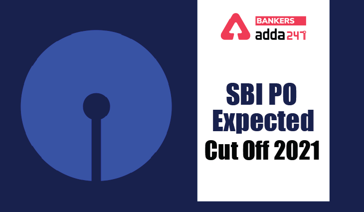 SBI PO Expected Cut Off 2021 For Prelims Exam : एसबीआई पीओ अपेक्षित कट ऑफ 2021, देखें SBI PO क्लियर करने के लिए कितने मार्क्स है जरुरी | Latest Hindi Banking jobs_3.1
