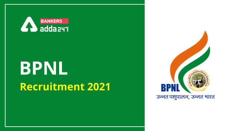 BPNL Recruitment 2021: भारतीय पशुपालन निगम लिमिटेड भर्ती 2021 नोटिफिकेशन PDF जारी, BPNL के 2325 पदों के लिए अभी करें अप्लाई | Latest Hindi Banking jobs_3.1