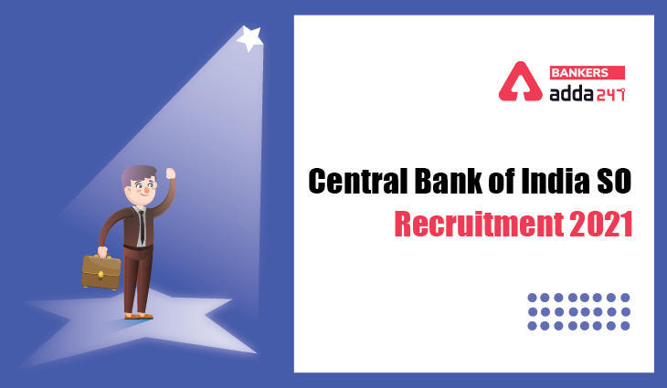 Central Bank of India SO Recruitment 2021 Last Day to Apply Online: सेंट्रल बैंक ऑफ इंडिया में स्पेशलिस्ट ऑफिसर पदों पर आवेदन की लास्ट आज – Apply Now | Latest Hindi Banking jobs_3.1