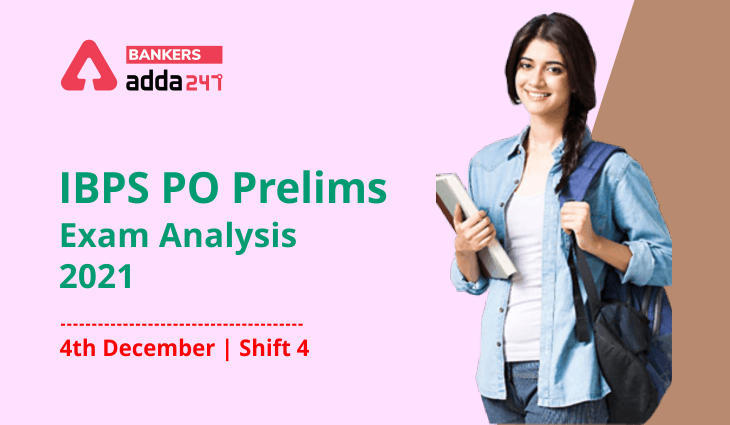 IBPS PO प्रीलिम्स परीक्षा विश्लेषण 2021, 04 दिसम्बर, शिफ्ट-4, Check Difficulty Level of Questions Asked, Good Attempts, Section-wise Exam Revie | Latest Hindi Banking jobs_3.1